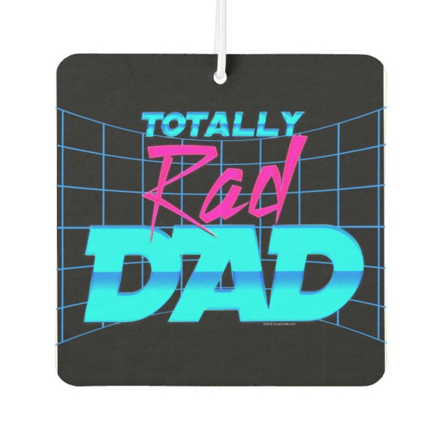 Totally Rad Dad Funny Father's Day 80s Gift Air Freshener (Front)