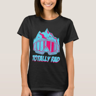 Totally Rad, Goggles Retro Ski Vintage 80s 90s Ski T-Shirt