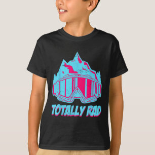 Totally Rad  T-Shirt