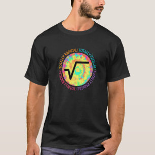Totally Radical  Square Root Sign For Math Teacher T-Shirt