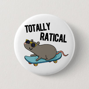 Totally Ratical Funny Rat Pun 2 Inch Round Button