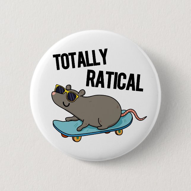 Totally Ratical Funny Rat Pun  2 Inch Round Button (Front)
