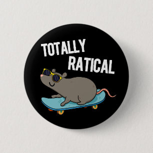 Totally Ratical Funny Rat Pun Dark BG 2 Inch Round Button