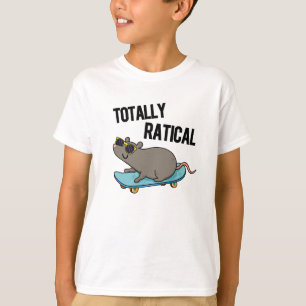 Totally Ratical Funny Rat Pun  T-Shirt