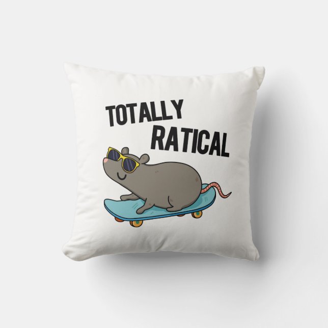 Totally Ratical Funny Rat Pun  Throw Pillow (Front)