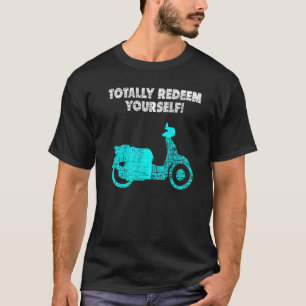 Totally Redeem Yourself Cute Dumb  Movie T-Shirt