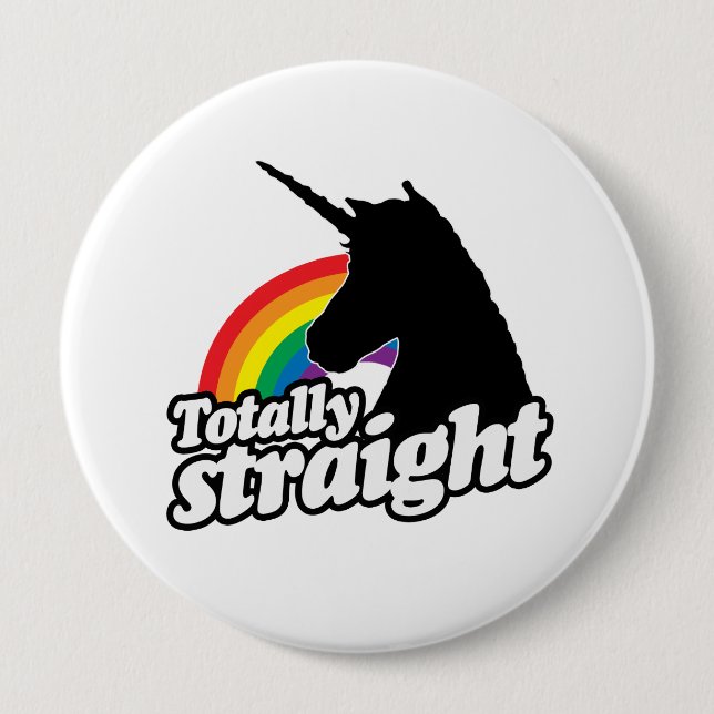 TOTALLY STRAIGHT UNICORN -.png 4 Inch Round Button (Front)