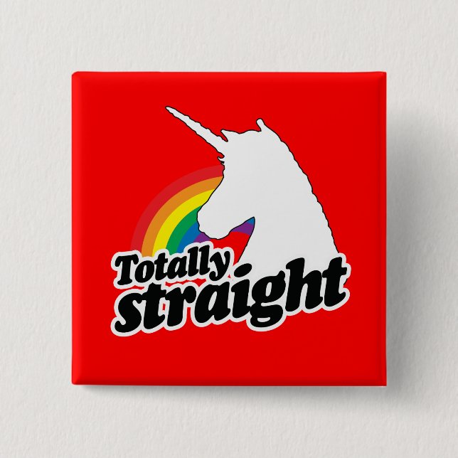 TOTALLY STRAIGHT UNICORN - WHITE -.png 2 Inch Square Button (Front)