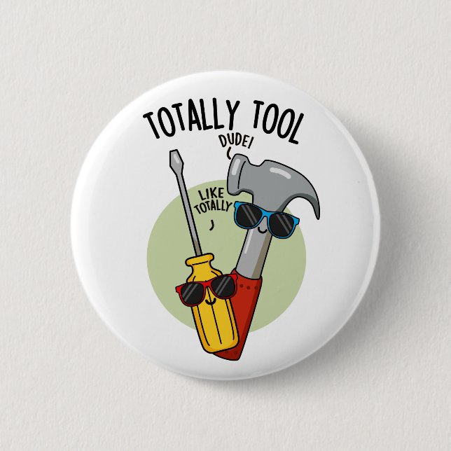 Totally Tool Funny Handyman Pun  2 Inch Round Button (Front)