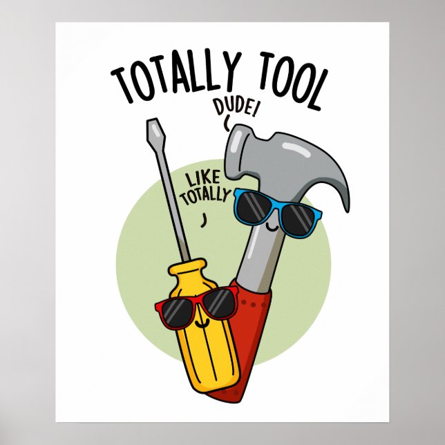 Totally Tool Funny Handyman Pun  Poster (Front)