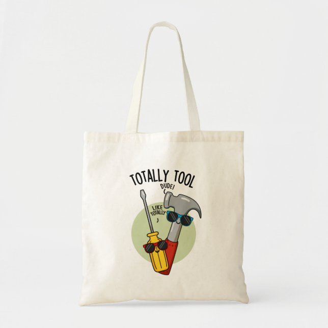 Totally Tool Funny Handyman Pun  Tote Bag (Front)