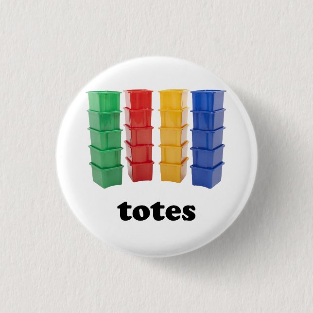 Totally Totes 1 Inch Round Button (Front)