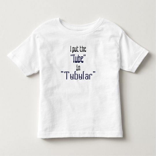 Totally "Tubular" Tots Toddler T-shirt