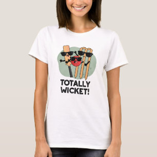 Totally Wicket Funny Sports Cricket Pun  T-Shirt