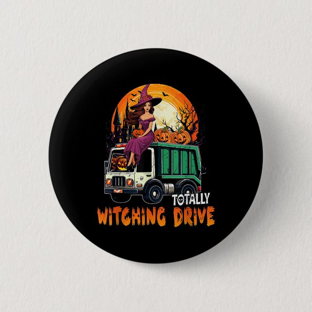 Totally Witching Drive Cute Witch On Garbage Truck 2 Inch Round Button (Front)