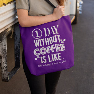 Tote Bag 1 Jour Sans Café, C'Est Comme... Imprimer