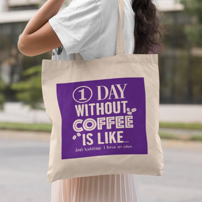 Tote Bag 1 Jour Sans Café, C'Est Comme... Imprimer (Créateur téléchargé)