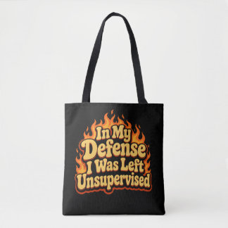 Tote Bag À ma décharge, j'étais laissé sans surveillance, d
