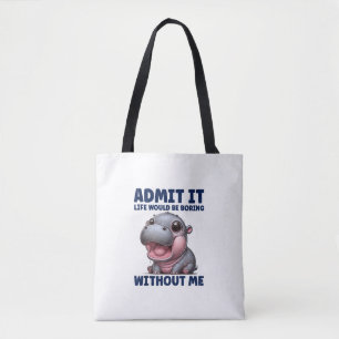 Tote Bag Admettre Que La Vie Serait Ennuyeux Sans Moi Drôle