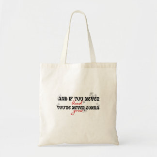 Tote Bag 'and if you never bleed you're never gonna grow'