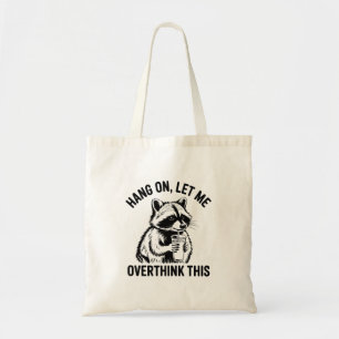 Tote Bag Attends, Laissez-Moi Repenser À Cela Citation Sarc
