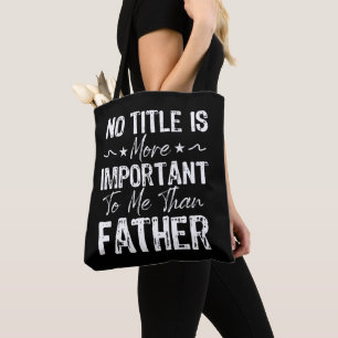 Tote Bag Aucun Titre N'Est Plus Important Pour Moi Que La F
