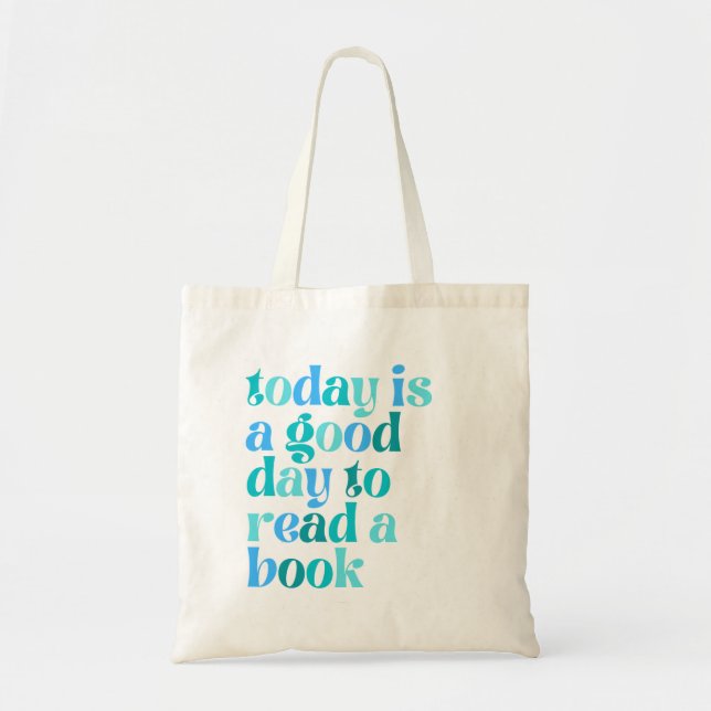 Tote Bag Aujourd'hui est un bon jour pour lire un livre (Devant)
