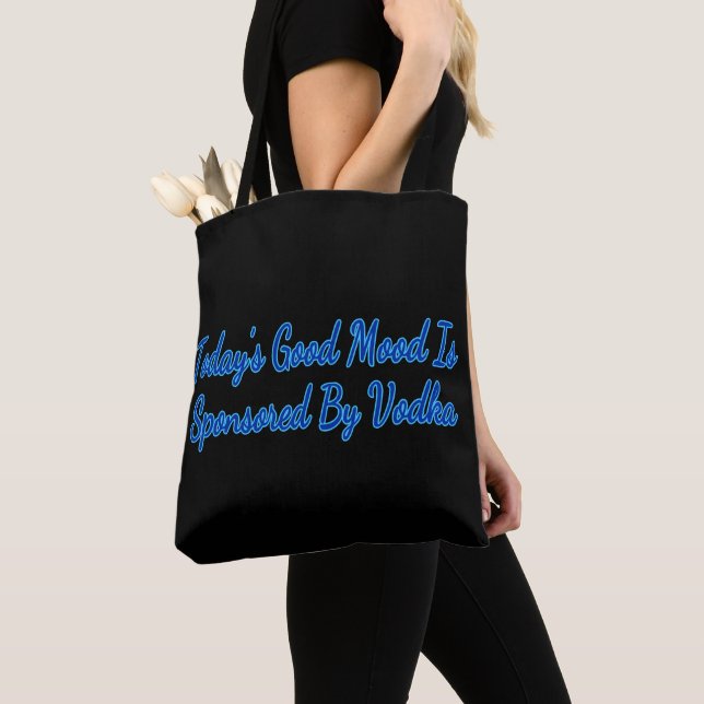 Tote Bag Aujourd'hui, Good Mood est sponsorisé par Vodka (De près)