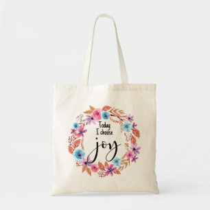 Tote Bag Aujourd'hui je choisis Joie Citation Inspirante Fl