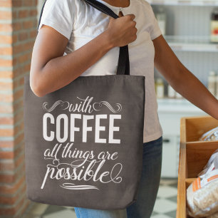 Tote Bag Avec Café, Toutes Les Choses Sont Possibles Typogr