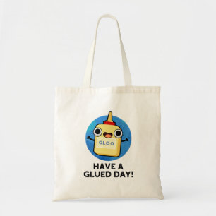 Tote Bag Avoir Un Jour De Gluée Drôle Pun De Colle