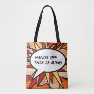 Tote Bag Bande dessinée Pop Art MAINS OFF. C'EST LE MIEN !