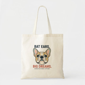 Tote Bag Bat Ears Big Dreams French Bulldog Funny Dog Mom G