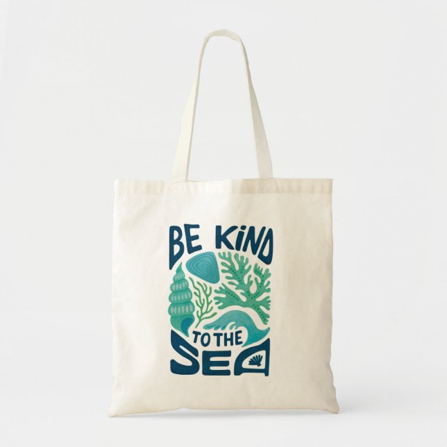 Tote Bag Be Kind to the Sea - Ocean Conservation Eco Design (Devant)