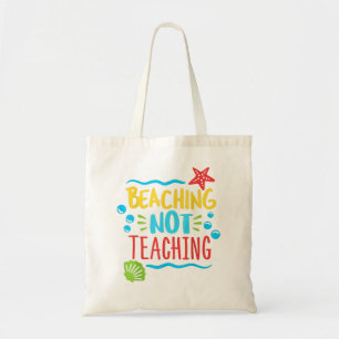 Tote Bag Beaching Not Teaching