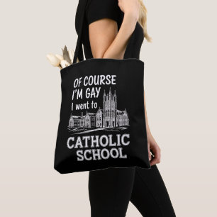 Tote Bag Bien sûr que je suis gay, j'ai fréquenté l'école c