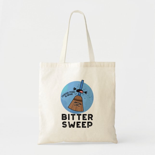Tote Bag Bitter Sweet Funny Bittersweet Broom Pun (Devant)