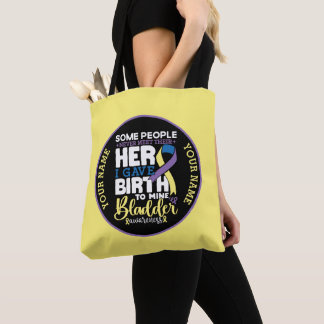 Tote Bag Bladder warrior Some People Never Meet Their Hero