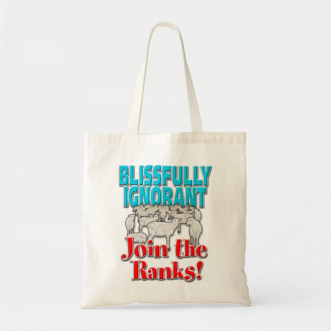Tote Bag Blissly Ignorant... Rejoignez les rangs ! (Devant)