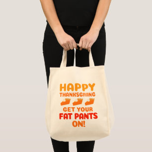 Tote Bag Bon thanksgiving Mettez vos pantalons gras sur