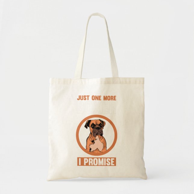 Tote Bag Boxer Dog Juste un de plus Boxer Je promets Boxer  (Devant)