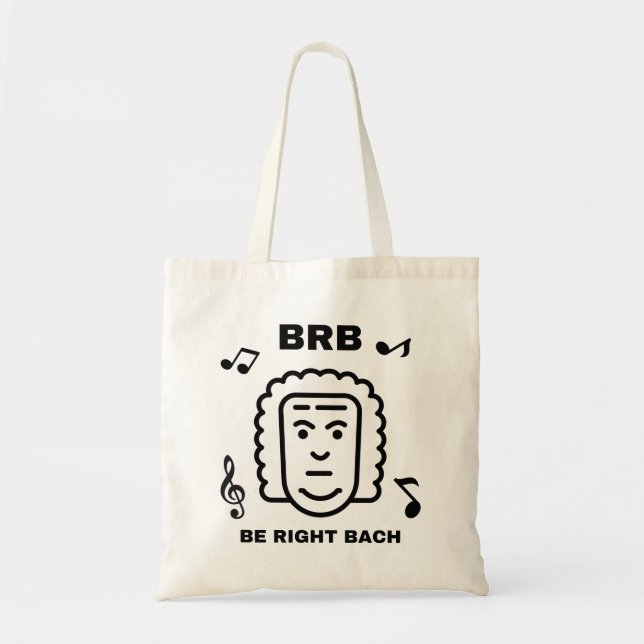 Tote Bag BRB BE RIGHT BACH Funny Classic Music Composer (Devant)