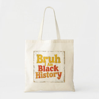 Tote Bag Bruh, Je Suis Histoire Noire