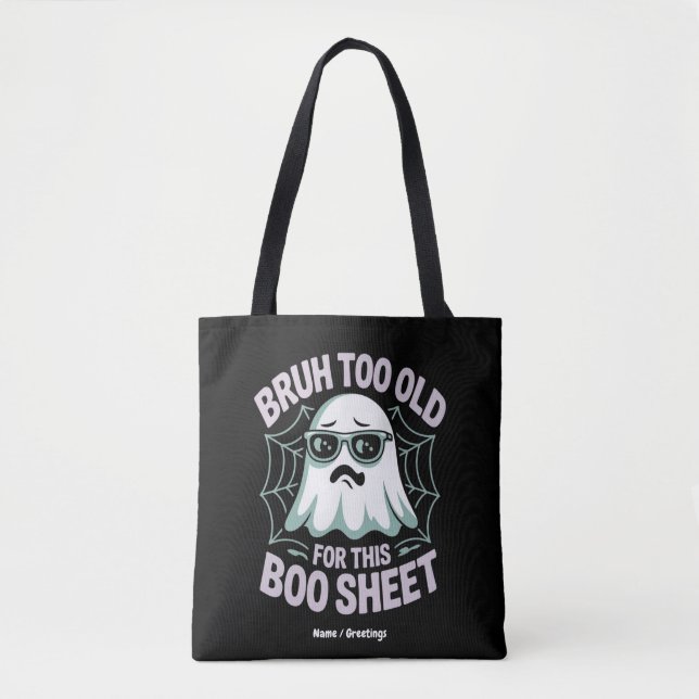Tote Bag Bruh Too Old for This Boo Sheet Funny Halloween  (Devant)
