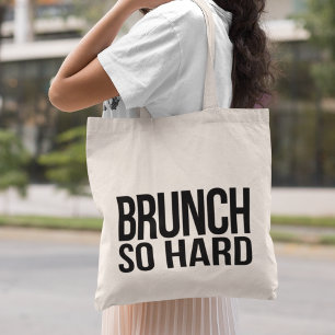 Tote Bag Brunch tellement dur