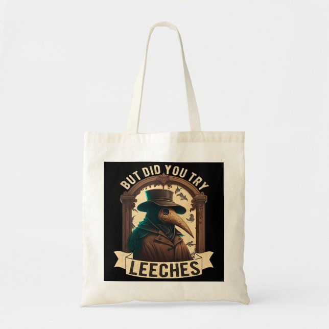 Tote Bag But Did You Try Leeches Plague Doctor Middle Age M (Devant)