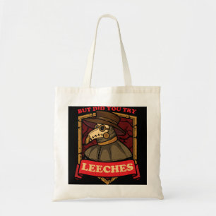 Tote Bag But Did You Try Leeches Plague Doctor Middle Age M