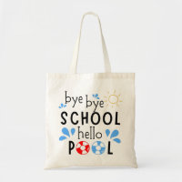 Bye Bye School Hello Pool