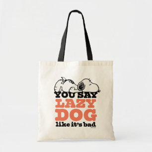 Tote Bag cacahuètes   Snoopy You Say Lazy Dog Like It's Bad