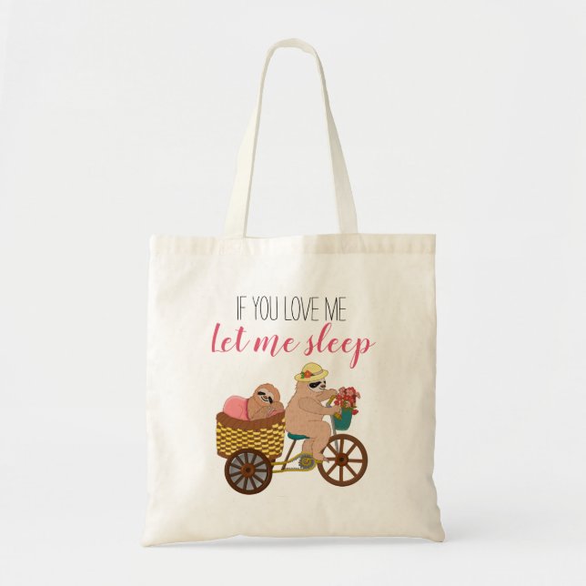 Tote Bag Cartoon mignon Sloth | Si Vous M'Aimez Laissez-Moi (Devant)